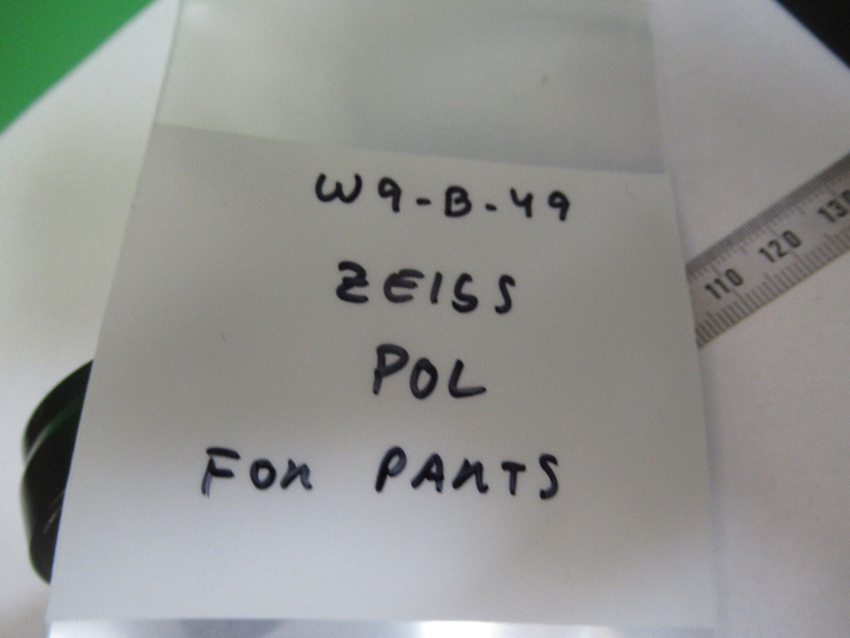 FOR PARTS ZEISS GERMANY POL POLARIZER OPTICS MICROSCOPE PART AS PICTURED W9-B-49