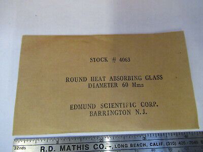 OPTICAL EDMUND HEAT ABSORBING GLASS 60 mm diameter OPTICS AS PICTURED &B9-FT