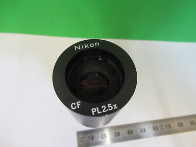 NIKON JAPAN RELAY EYEPIECE PL2.5X CF LENS MICROSCOPE PART AS PICTURED &Q9-A-97