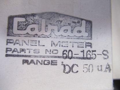 CALRAD PANEL METER DISPLAY PN 60-165-S DC 50uA BIAS VOLTAGE AS PICTURED #R1-A-50