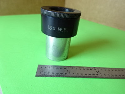 UNKNOWN 15X W.F.  [dirty] EYEPIECE OCULAR OPTICS MICROSCOPE PART AS IS #L5-B-42