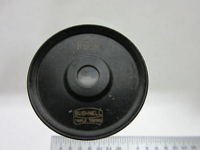 MIKROSKOPTEIL Okular BUSHNELL 15X AS IS OPTICS BIN#R3-39