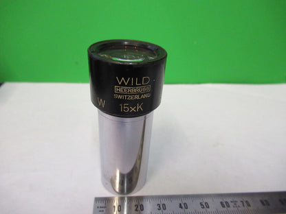 WILD HEERBRUGG 15xK EYEPIECE OCULAR OPTICS MICROSCOPE PART AS PICTURED 82-A-61