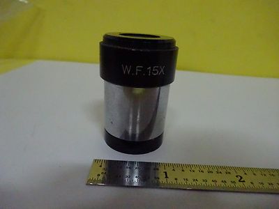 MICROSCOPE PART EYEPIECE WF 15X OPTICS AS IS BIN#W8-DC-22